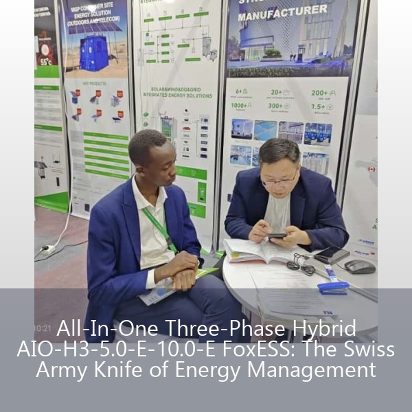 All-In-One Three-Phase Hybrid AIO-H3-5.0-E-10.0-E FoxESS: The Swiss Army Knife of Energy Management